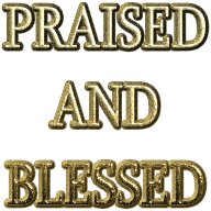 Praised and Blessed